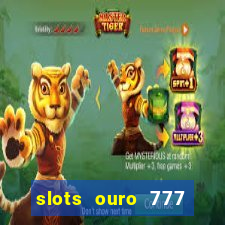 slots ouro 777 play store